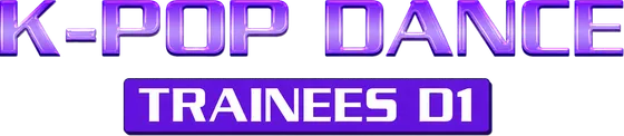 K-Pop Dance Trainees D1